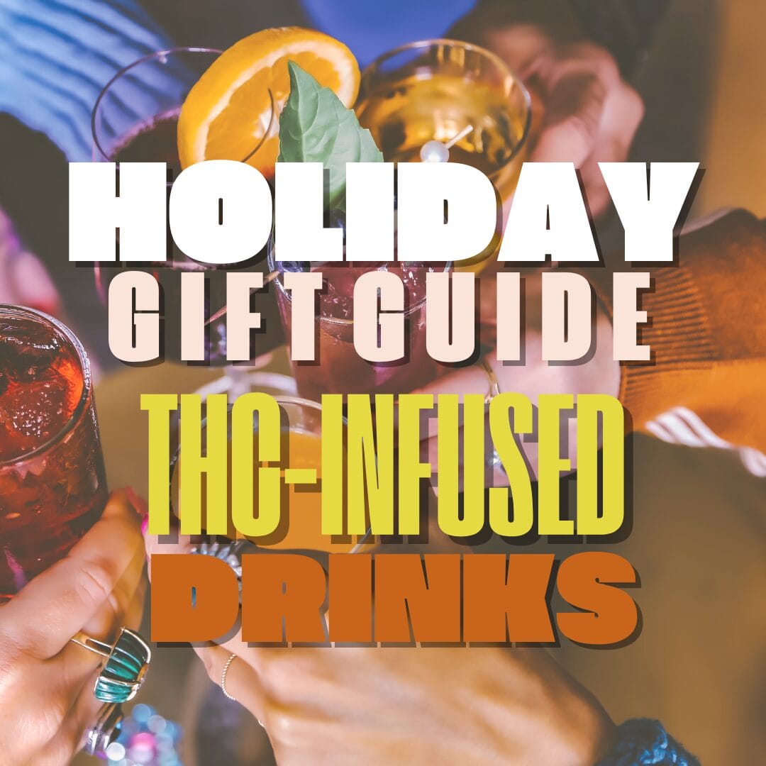 Holiday Gift Guide 2024: THC-Infused Drinks for Every Holiday Gathering