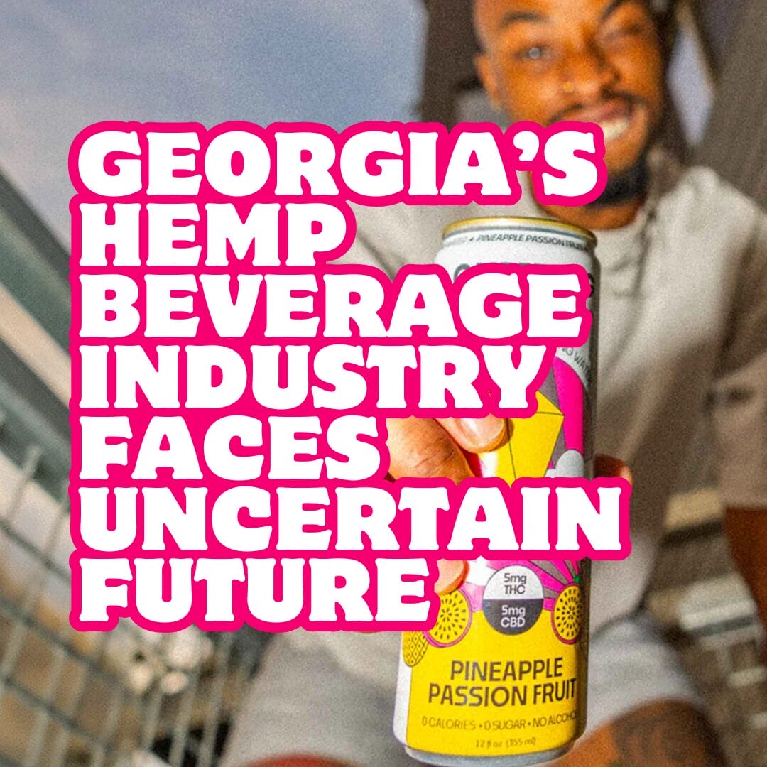 Georgia’s Hemp Beverage Industry Faces Uncertain Future Amid Proposed THC Drink Ban